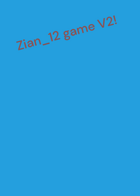 Zian_12 game V2!!!!
