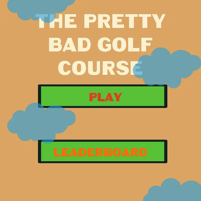 The Pretty Bad Golf Course by @NotSomeone40