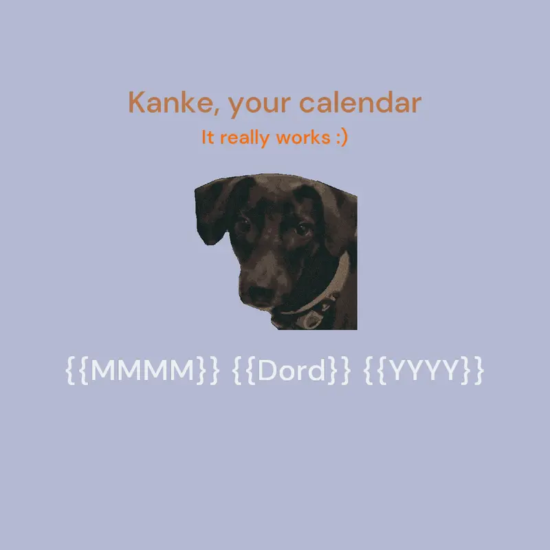 Kanke is your calendar by @Kanke_7_the_dog