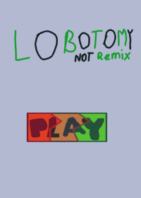 LOBOTOMY not remix
