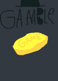 The gamble game (1% of player quit before...