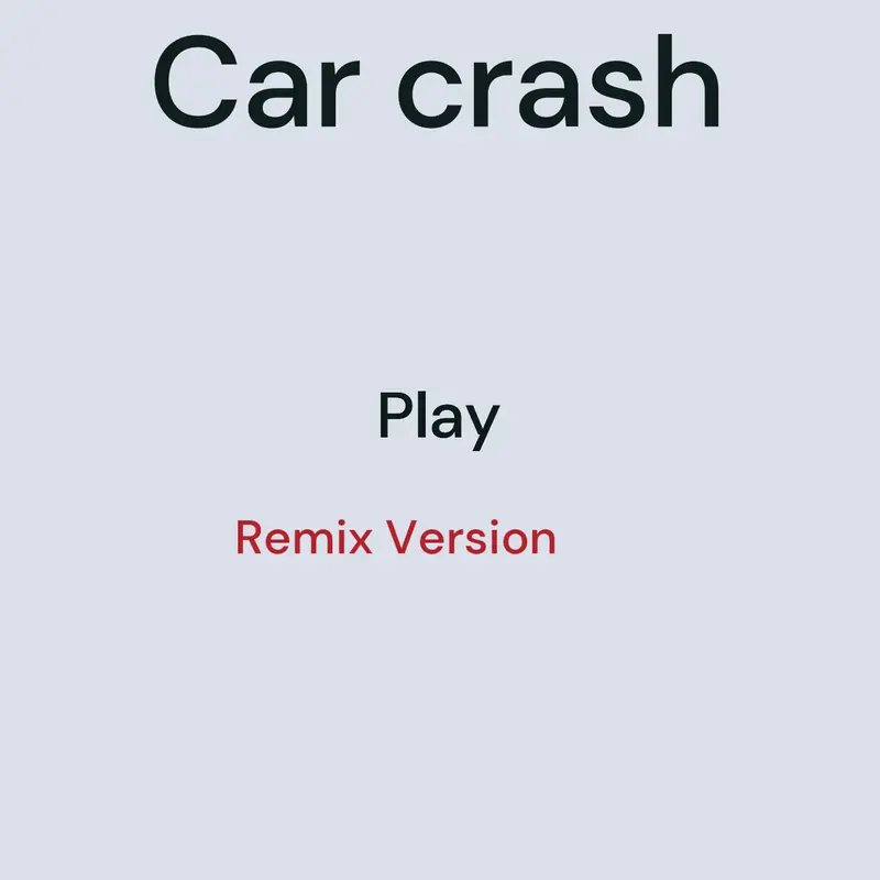 A Great Car Crash Game by @PaxtonBeal