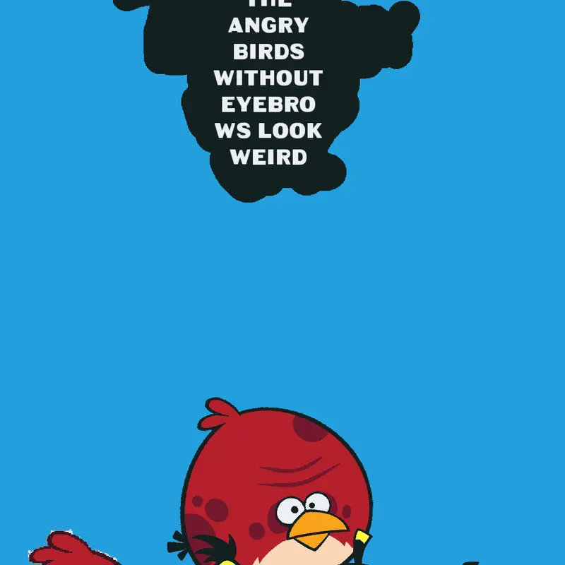 angry Birds look weird without eyebrows by @pacmanfan20