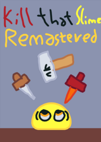 Kill that slime: Remastered