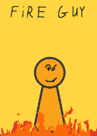 I.. AM.. FIRE GUY.
