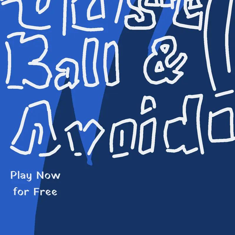 Just ball and avoid by @SkyCloudAlrea