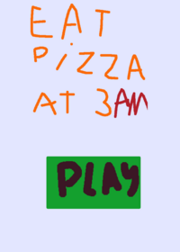 Eat pizza at 3AM