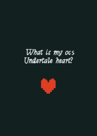 What is my ocs undertale hearts
