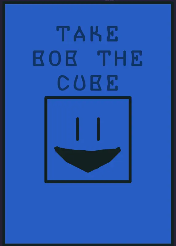 Take care of bob the cube by @Hunter14