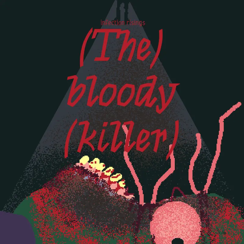 Infection arising the bloody killer by @TheMrChickenguy