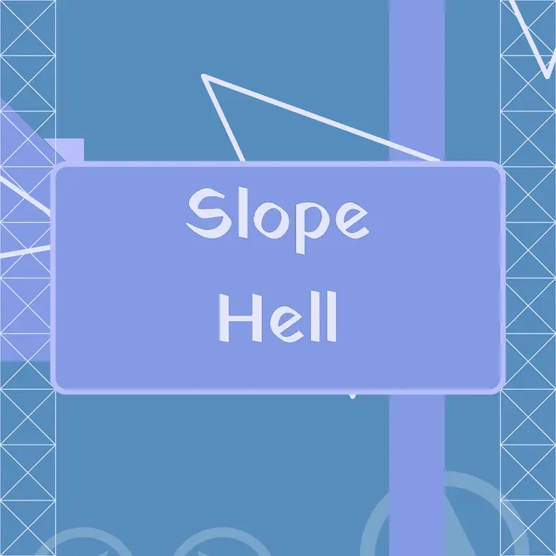 Slope Hell by @BLUBLI_Blue
