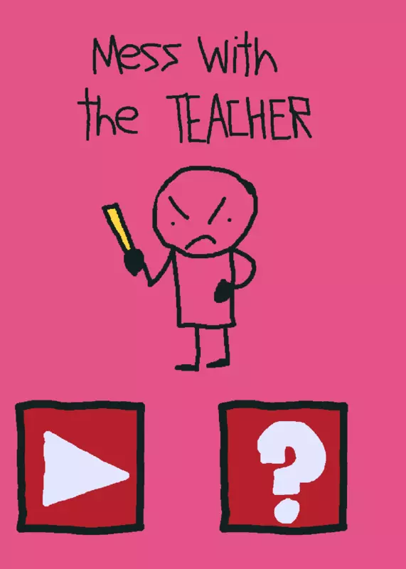 Mess with the teacher by @noob5ya