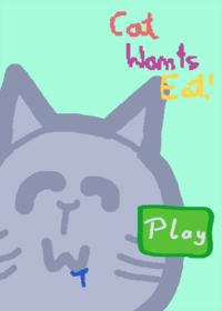 Cat Wants Eat.