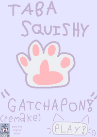 Taba Squishy Gatchapon!