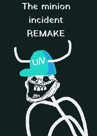 The minion trollge incident REMAKE