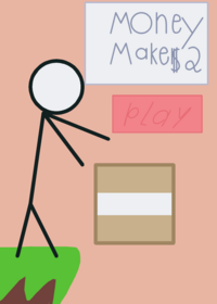 Money Maker 2!