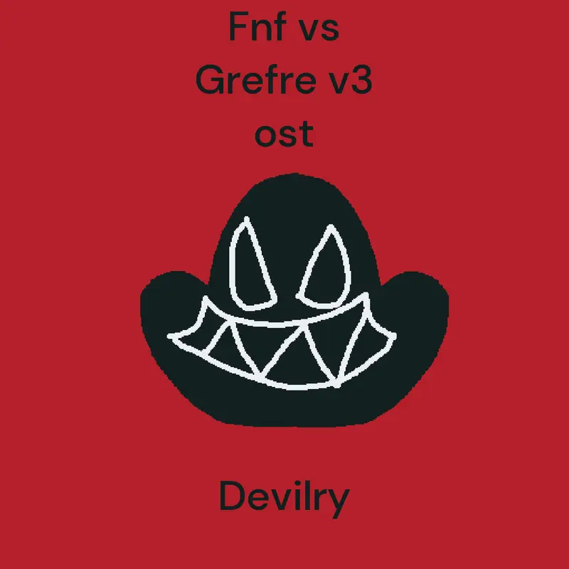 Fnf vs Grefre OSTs- Devilry by @SuperGreyson10000