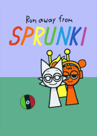 Run away from Sprunki (Credits to @Minus38...
