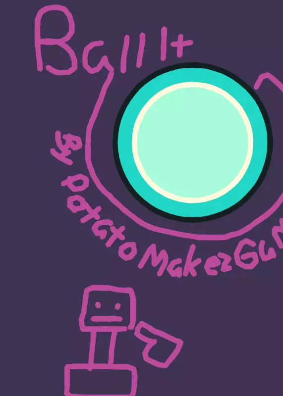 BALL IT! by @PotatoMakezGamez