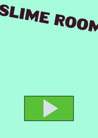 Slime room