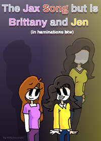 The Jax Song But is Brittany & Jen /...