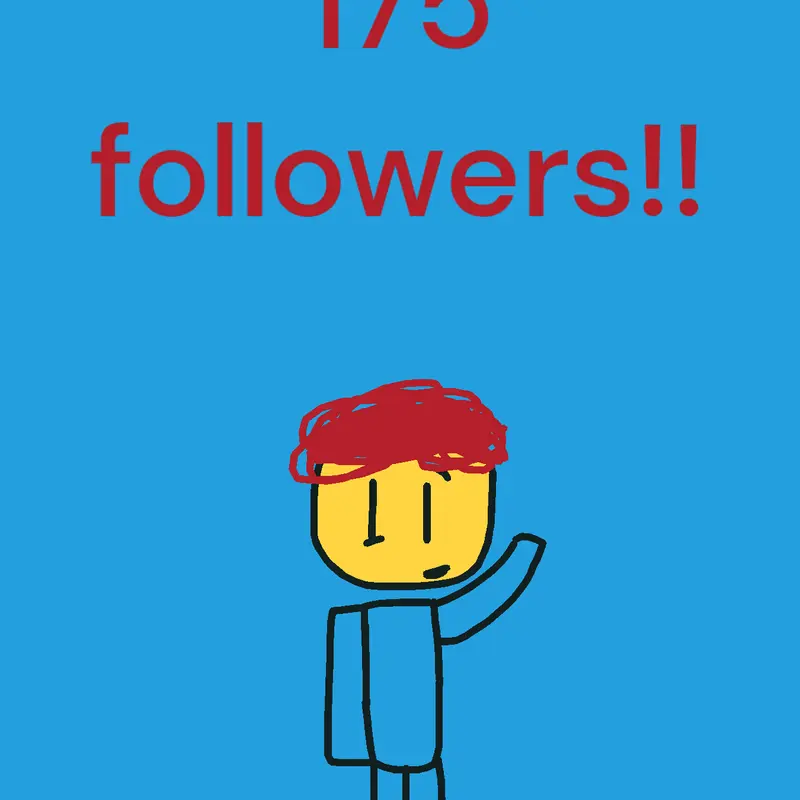 175 followers!! by @SomeoneNormal1990