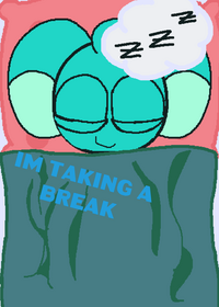 Im taking a break