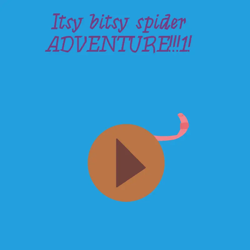The Itsy Bitsy Spider adventure!!!!1! by @Coophoop_loop