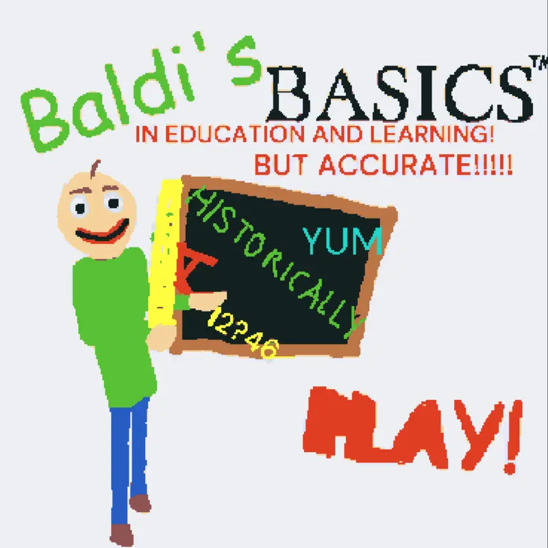 Baldi's basics but accurate? by @A-5TheDamager