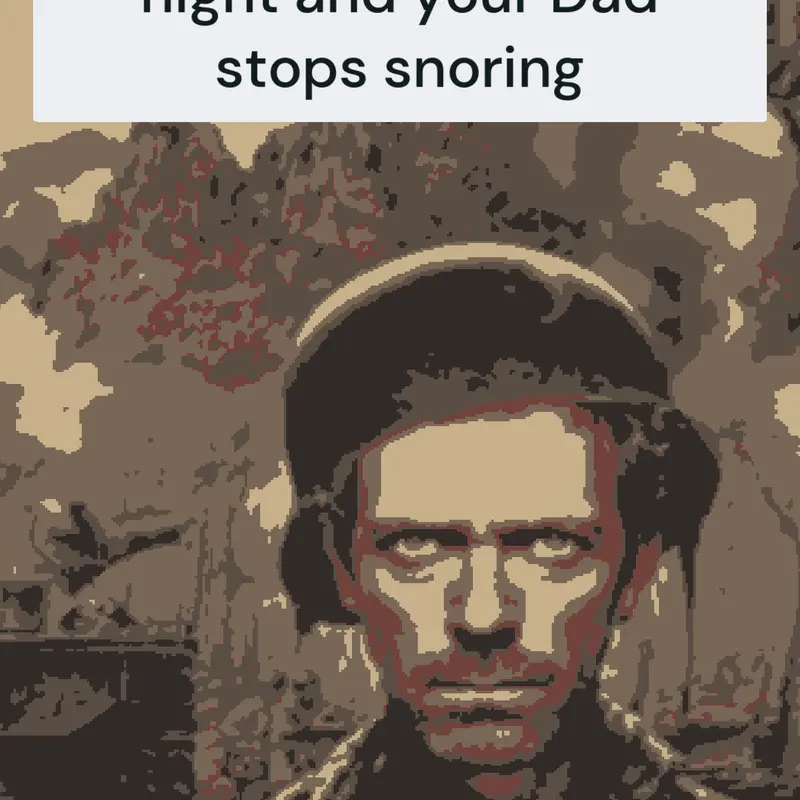 Your Dad Stopped Snoring by @SheldonTheSkeleton