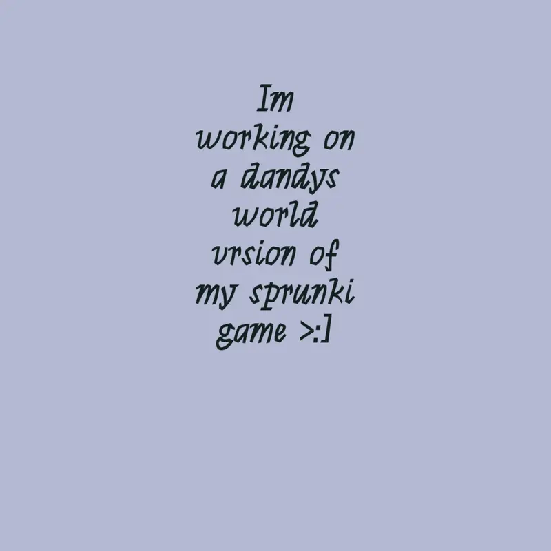 Game by @TheOneAndOnlySprunkiFan
