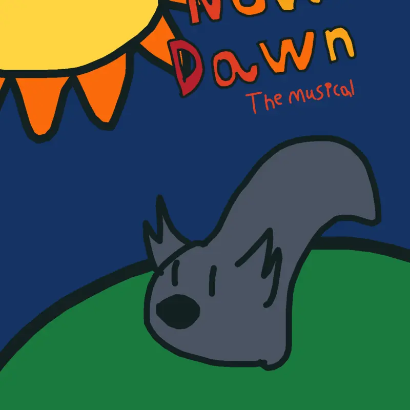 New Dawn (The Musical) by @ZTheWerewolf