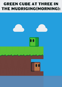 Green-cube at 3:00AM: