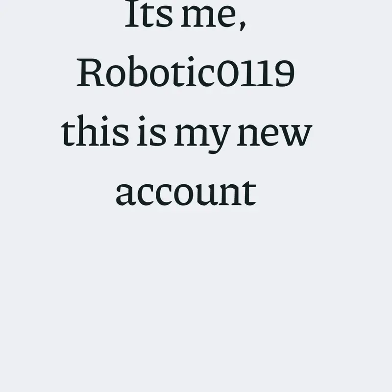 My new account by @Robotic0119_games