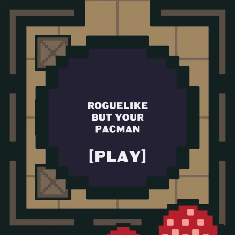 Roguelike but you are pac man by @REALLY-MadDummy