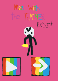 Mess With Teacher (Reboot Version)