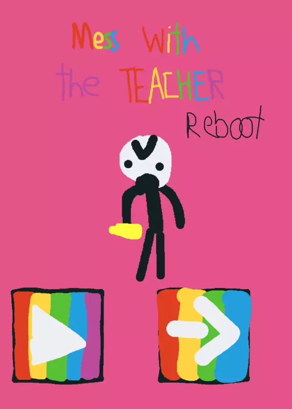 Mess With Teacher (Reboot Version) by @20thCenturyAaronOnCastle