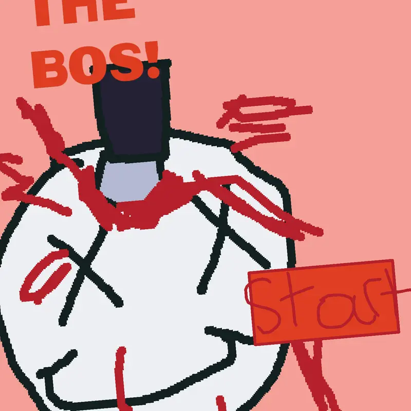 Kill the bos by @bobbybobert