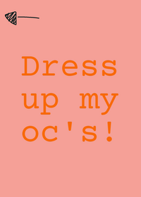Dress my oc's!