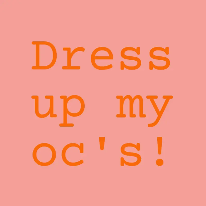 Dress my oc's! by @Ohmamaagirlbehindyou_123