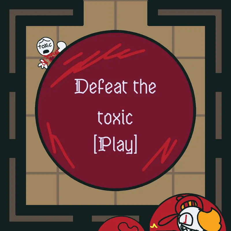 Defeat the toxic by @creator_of_cftpoe