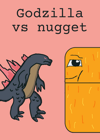 Godzilla vs nugget