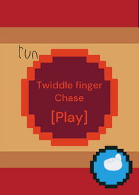 Twiddle finger chase