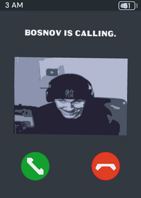 Bosnov is calling idk why