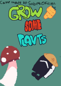 Grow some Plants!