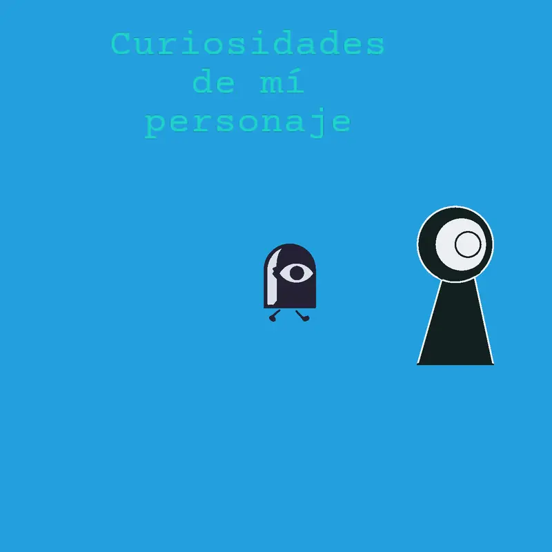 Curiosidades de mí personaje by @nsqnombreponerwey