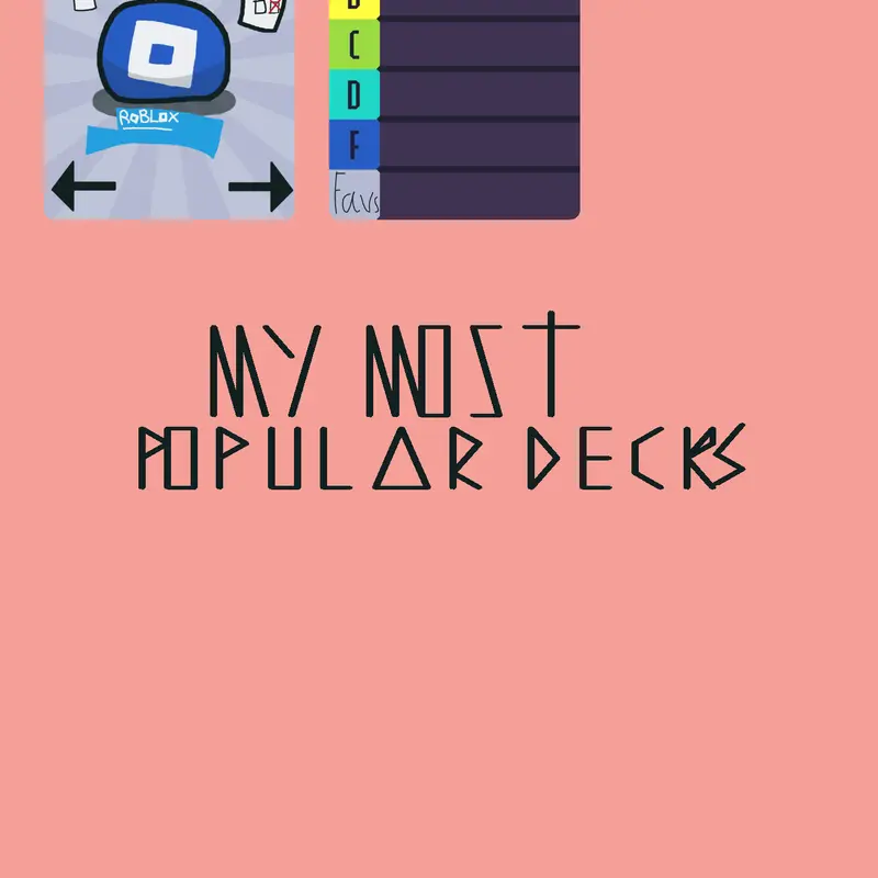 My most popular decks bc of you guys❤️ by @CORNBALL23