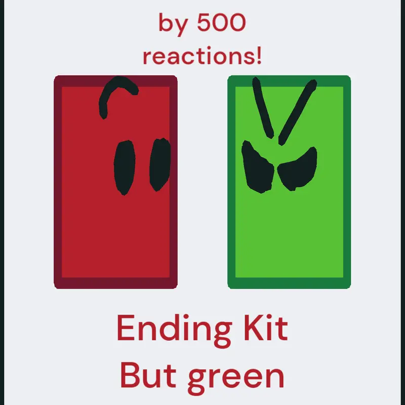 Ending Kit But Green Is EVIL v3 by @LawDaSop1