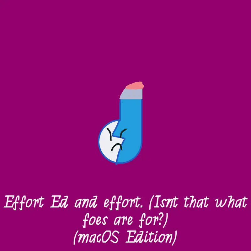 Isnt that what foes Are for (macOS) by @ChosenByteXClassic343174