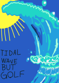 Tidal wave both golf!